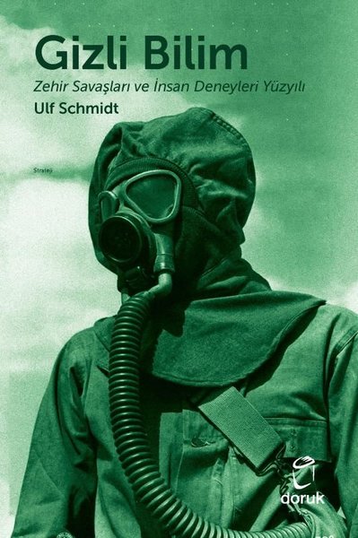 Gizli Bilim - Zehir Savaşları ve İnsan Deneyleri Yüzyılı Ulf Schmidt