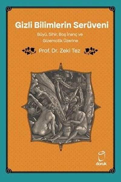 Gizli Bilimlerin Serüveni - Büyü Sihir Boş İnanç ve Gizemcilik Üzerine