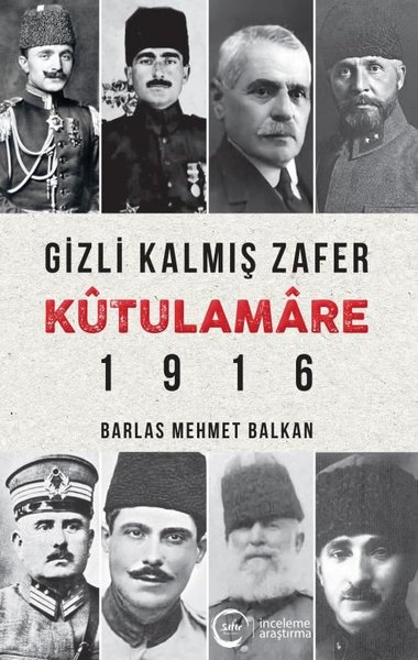 Gizli Kalmış Zafer Kutülamare 1916