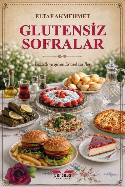 Glutensiz Sofralar - Lezzetli ve Güvenilir Özel Tarifler