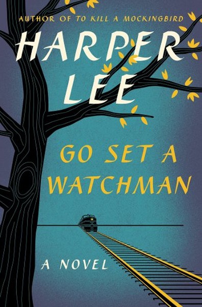 Go Set a Watchman: A Novel Harper Lee