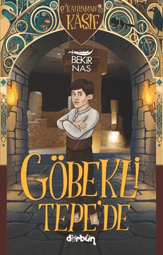 Göbekli Tepe’de - Kahraman Kaşif
