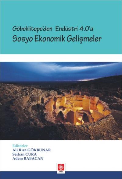 Göbeklitepe'den Endüstri 4.0'a Sosyo Ekonomik Gelişmeler