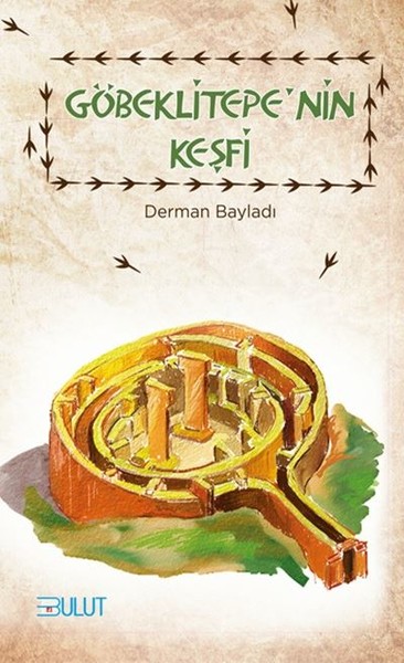 Göbeklitepe'nin Keşfi Derman Bayladı