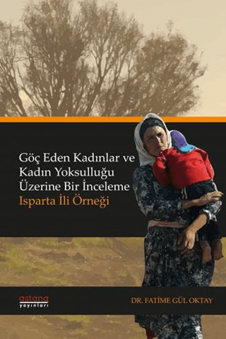 Göç Eden Kadınlar ve Kadın Yoksulluğu Üzerine Bir İnceleme: Isparta İli Örneği