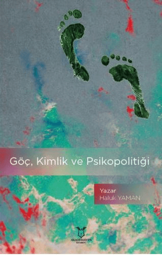 Göç, Kimlik ve Psikopolitiği