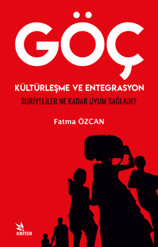 Göç, Kültürleşme ve Entegrasyon Suriyeliler Ne Kadar Uyum Sağladı?
