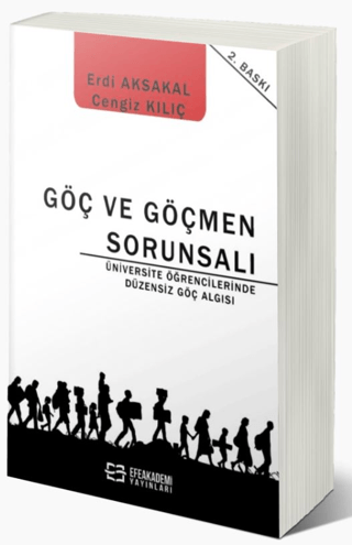 Göç ve Göçmen Sorunsalı - Üniversite Öğrencilerinde Düzensiz Göç Algısı