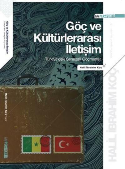 Göç ve Kültürlerarası İletişim: Türkiye'deki Senegalli Göçmenler