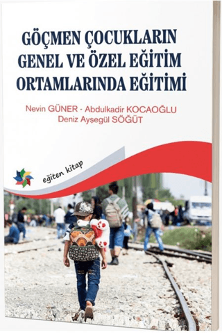 Göçmen Çocukların Genel ve Özel Eğitim Ortamlarında Eğitimi