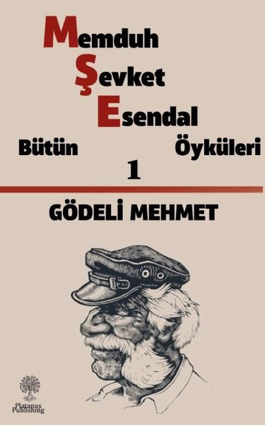 Gödeli Mehmet: Memduh Şevket Esendal - Bütün Öyküleri 1 Memduh Şevket 