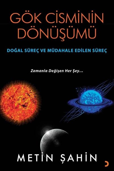 Gök Cisminin Dönüşümü - Doğal Süreç ve Müdahale Edilen Süreç Metin Şah