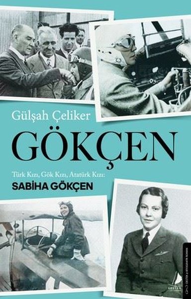 Gökçen - Türk Kızı Gök Kızı Atatürk Kızı: Sabiha Gökçen