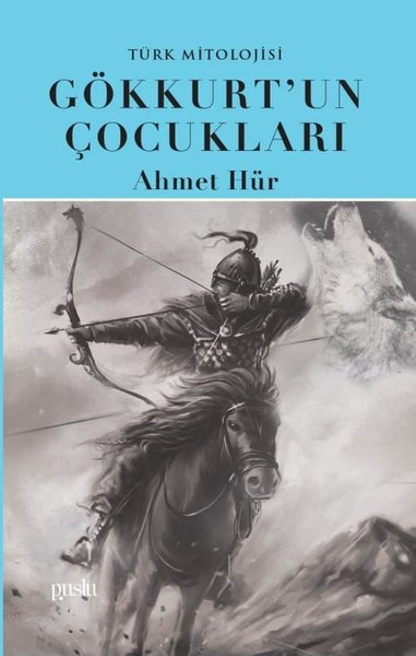 Gökkurt'un Çocukları - Türk Mitolojisi Ahmet Hür