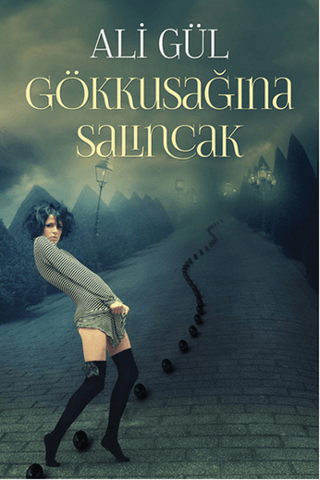 Gökkuşağına Salıncak Ali Gül