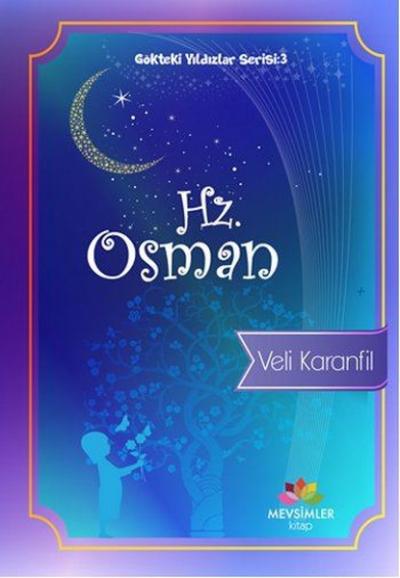 Gökteki Yıldızlar Serisi:3 Hz. Osman Veli Karanfil