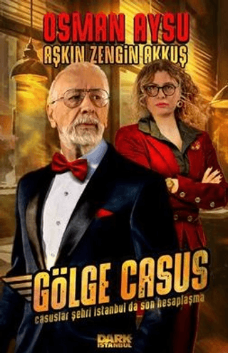 Gölge Casus - Casuslar Şehri İstanbul'da Son Hesaplaşma