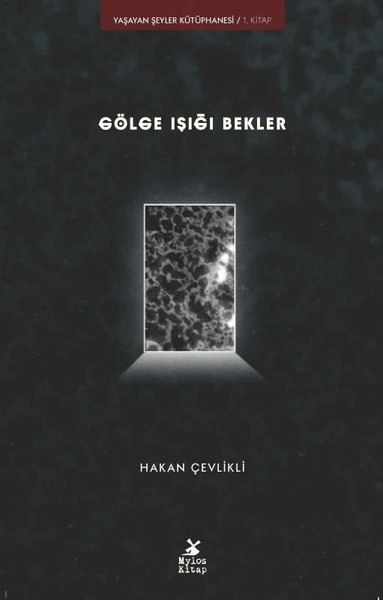 Gölge Işığı Bekler - Yaşayan Şeyler Kütüphanesi 1. Kitap