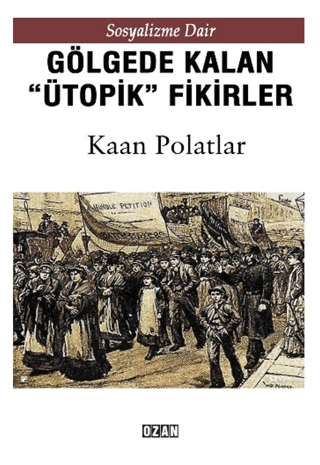 Gölgede Kalmış ''Ütopik'' Fikirler