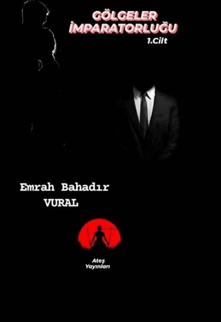 Gölgeler İmparatorluğu Cilt: 1