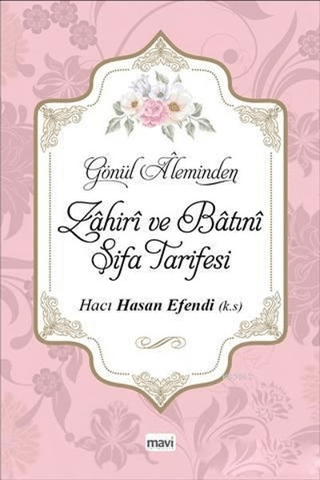 Gönül Aleminden Zahiri ve Batını Şifa Tarifesi