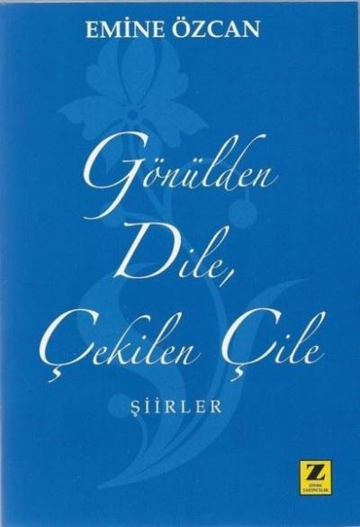 Gönülden Dile Çekilen Çile - Şiirler