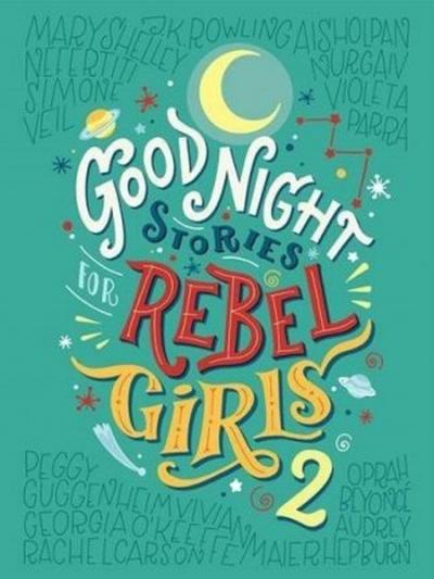 Good Night Stories For Rebel Girls 2 Elena Favilli