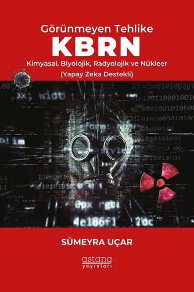 Görünmeyen Tehlike KBRN - Kimyasal, Biyolojik, Radyolojik ve Nükleer (