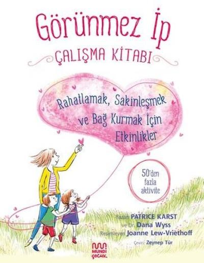 Görünmez İp Çalışma Kitabı: Rahatlamak Sakinleşmek ve Bağ Kurmak İçin Etkinlikler