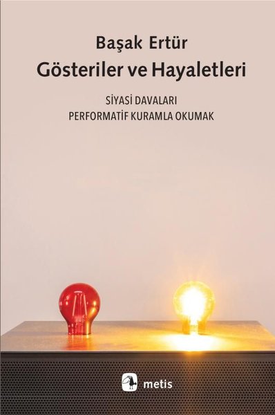 Gösteriler ve Hayaletleri: Siyasi Davaları Performatif Kuramla Okumak