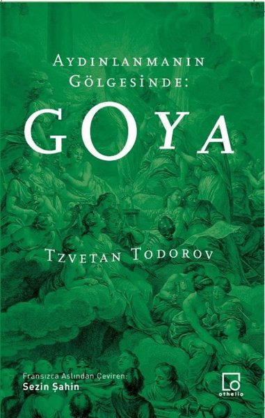 Aydınlanmanın Gölgesinde: Goya Tzvetan Todorov