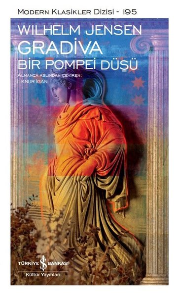 Gradiva - Bir Pompei Düşü - Modern Klasikler 195 Wilhelm Jensen