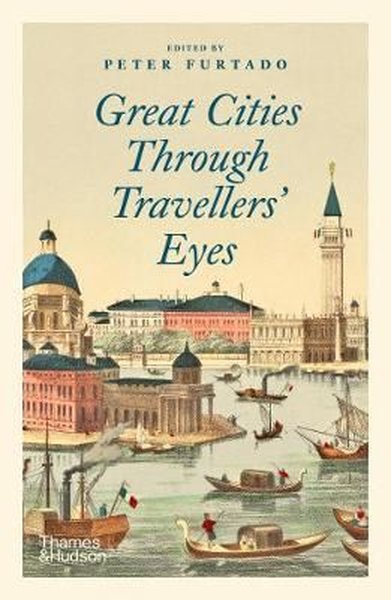 Great Cities Through Travellers' Eyes  (Ciltli)