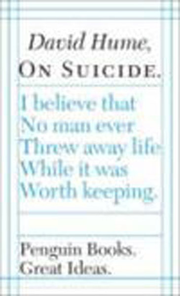 Great Ideas 34:On Suicide PB David Hume