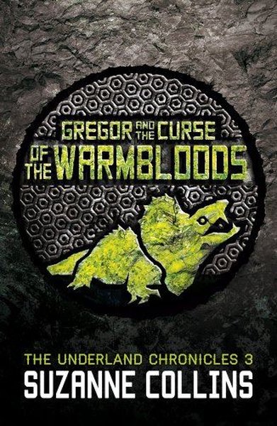 Gregor and the Curse of the Warmbloods (The Underland Chronicles 3) Su