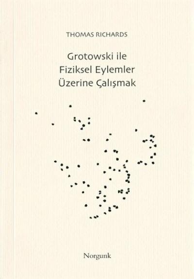 Grotowski ile Fiziksel Eylemler Üzerine Çalışmak