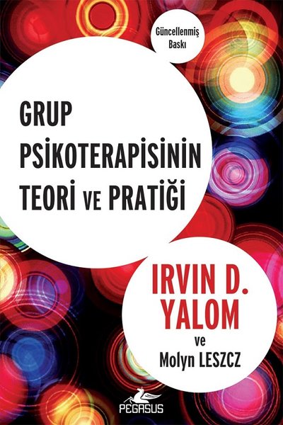 Grup Psikoterapisinin Teori ve Pratiği (Ciltli) Irvin D. Yalom