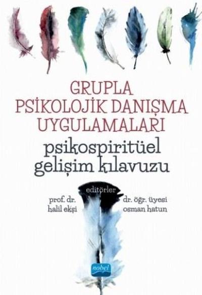 Grupla Psikolojik Danışma Uygulamaları-Psikospiritüel Gelişim Kılavuzu