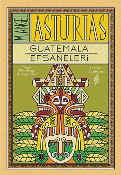 Guatemala Efsaneleri M. Angel Asturias