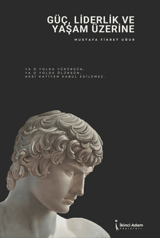 Güç, Liderlik Ve Yaşam Üzerine