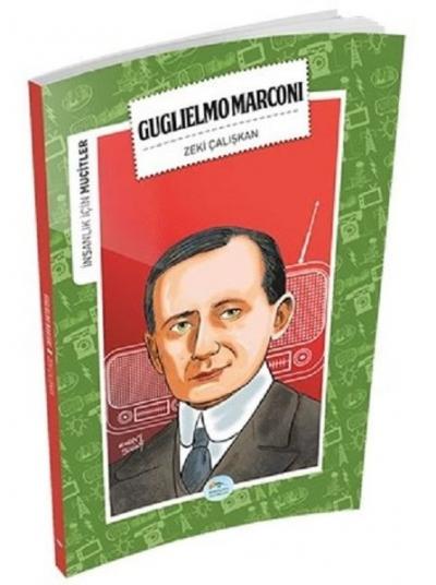 Guglielmo Marconi-İnsanlık İçin Mucitler