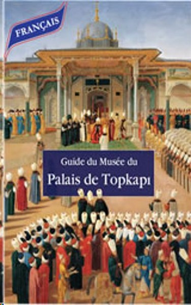 Guide Du Musee Du Palais De Topkapi