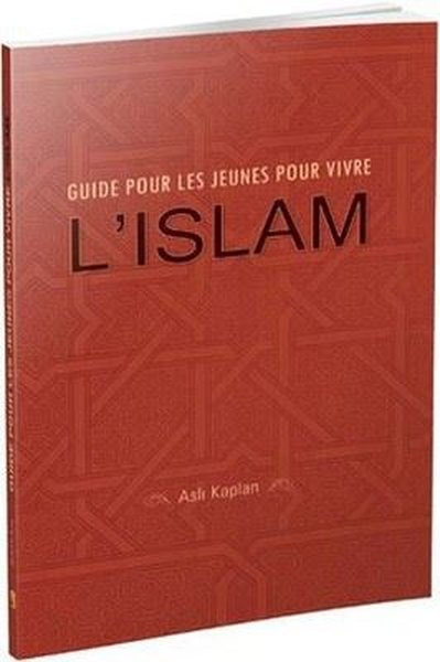 Guide Pour les Jeunes Pour Vivre l'Islam - Gençlik İlmihali