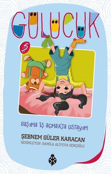 Başıma İş Açmakta Ustayım / Gülücük 5 Şebnem Güler Karacan
