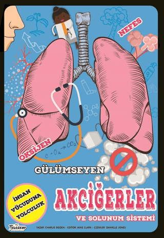 Gülümseyen Akciğerler ve Solunum Sistemi - İnsan Vücuduna Yolculuk Cha