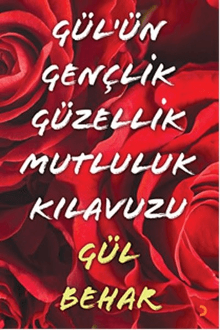 Gül'ün Gençlik Güzellik Mutluluk Kılavuzu