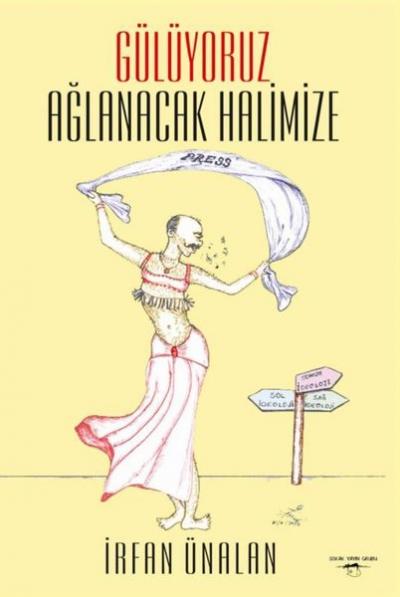 Gülüyoruz Ağlanacak Halimize