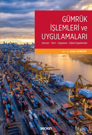 Gümrük İşlemleri ve Uygulamaları Aydın Güngör
