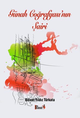 Günah Coğrafyası'nın Şairi