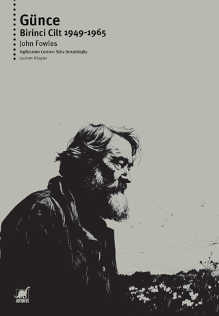 Günce - Birinci Cilt 1949 - 1965 John Fowles